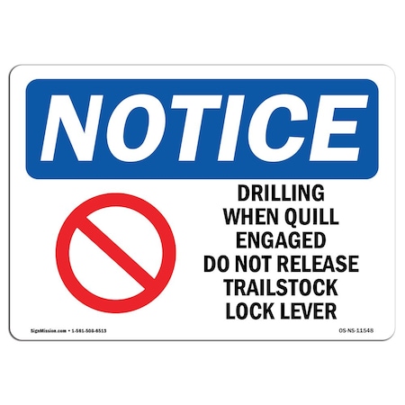 Signmission OSHA Notice Sign, 18" Height, Rigid Plastic, Drilling When Quill Engaged Sign With Symbol, Landscape OS-NS-P-1824-L-11548